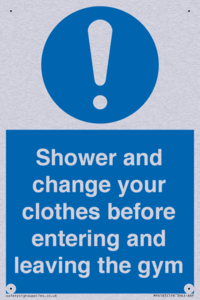 Shower and change your clothes before entering and leaving the gym